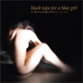 Shadowplay Release: BLACK TAPE FOR A BLUE GIRL 'A Retrospective'