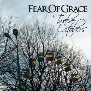  Fear Of Grace 'Twelve Octobers'