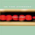 Shadowplay Release: IN THE NURSERY 'Cause + Effect'
