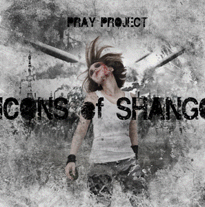 PRAY PROJECT 516 'Icons of Shango''