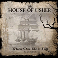 Shadowplay Release: THE HOUSE OF USHER 'Whe Our Idols Fall'